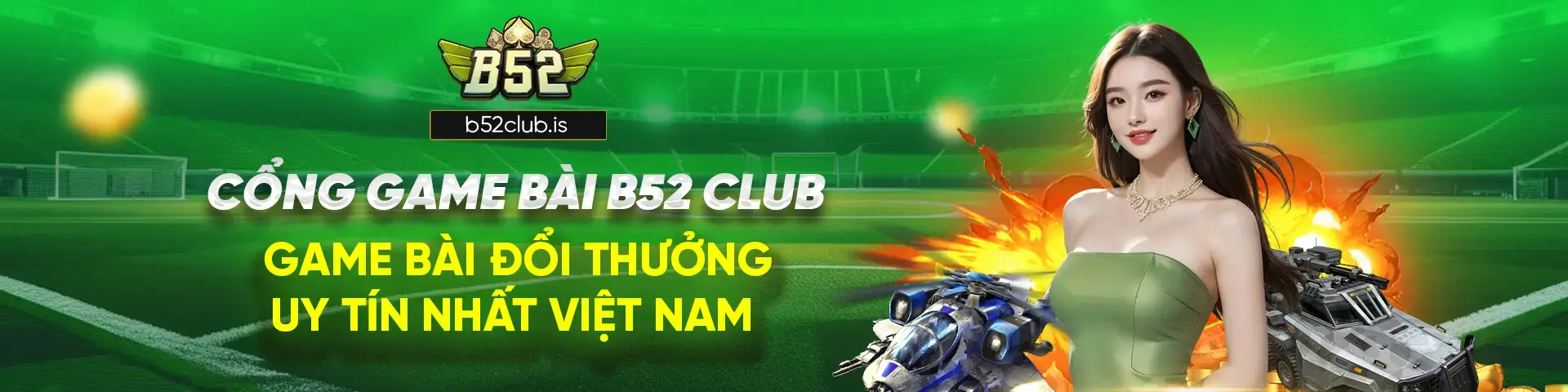 cổng game bài b52 club - game bài đổi thưởng uy tín nhất việt nam