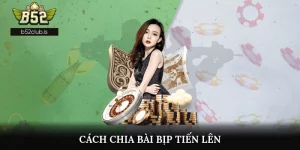 Cách Chia Bài Bịp Tiến Lên