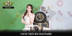 Cách Chơi Bài Solitaire