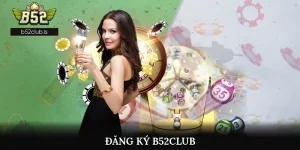 Đăng Ký B52club