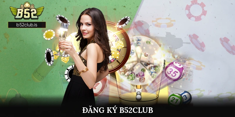 Đăng Ký B52club