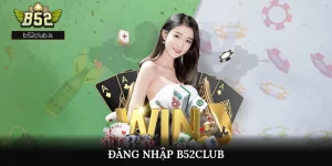 Đăng Nhập B52club