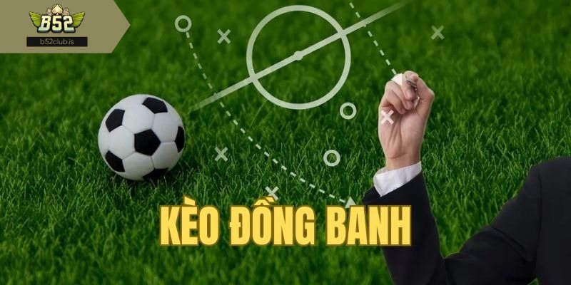 Kèo được yêu thích tại B52Club