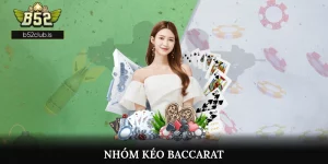Nhóm Kéo Baccarat