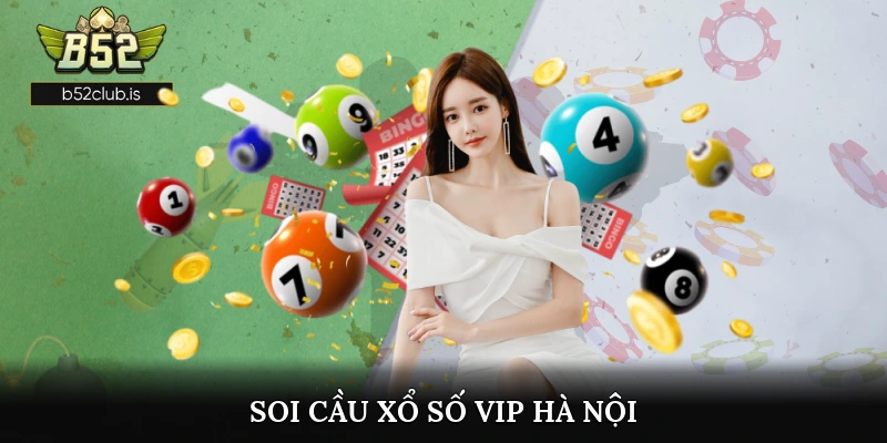 Soi Cầu Xổ Số VIP Hà Nội