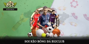 Soi Kèo Bóng Đá B52Club