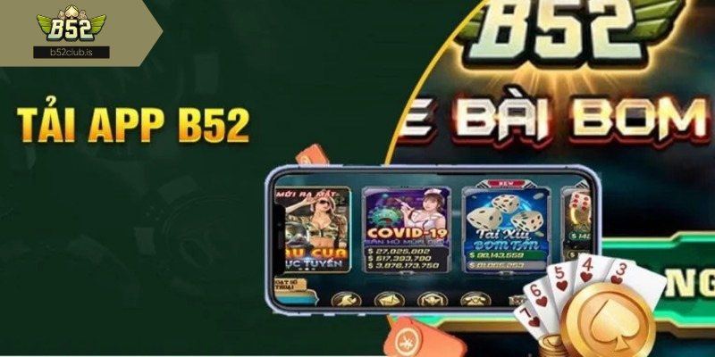 Vì sao người chơi nên chọn tải app B52Club