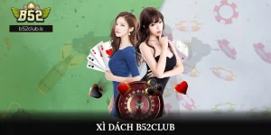 Xì Dách B52Club